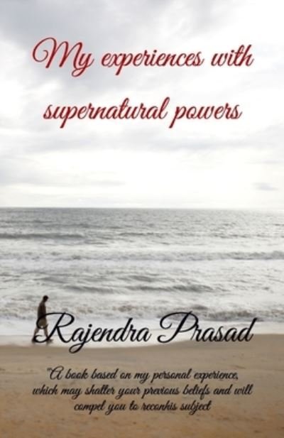Cover for Rajendra Prasad · My experiences with supernatural powers (Paperback Bog) (2021)