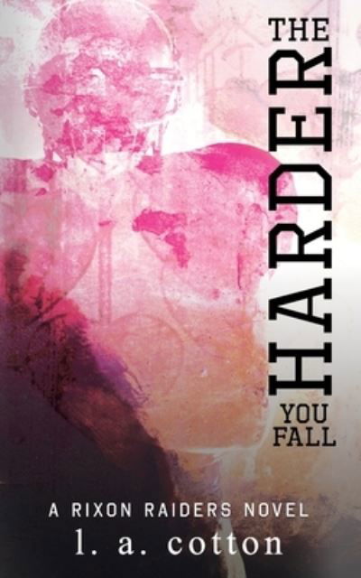 Cover for L a Cotton · The Harder You Fall (Paperback Book) (2021)