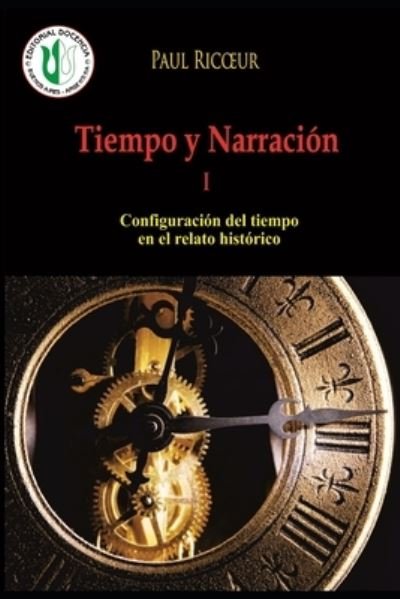 Cover for Paul Ricoeur · Tiempo y Narracion I: Configuracion del tiempo en el relato historico (Paperback Book) (2021)