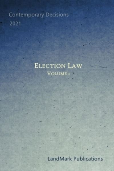Cover for Landmark Publications · Election Law: Volume 1 (Paperback Book) (2021)