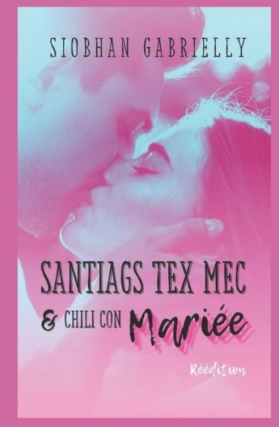 Cover for Siobhan Gabrielly · Santiags Tex'Mec et Chili con Mariee (Paperback Bog) (2021)