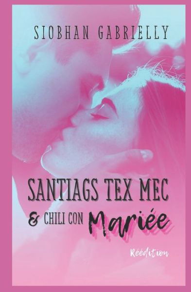 Cover for Siobhan Gabrielly · Santiags Tex'Mec et Chili con Mariee (Taschenbuch) (2021)