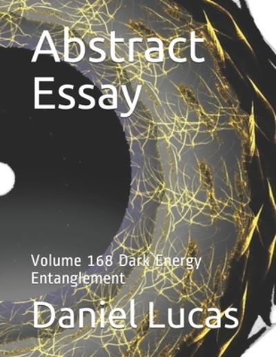 Abstract Essay - Daniel Lucas - Kirjat - Independently Published - 9798554057694 - tiistai 27. lokakuuta 2020