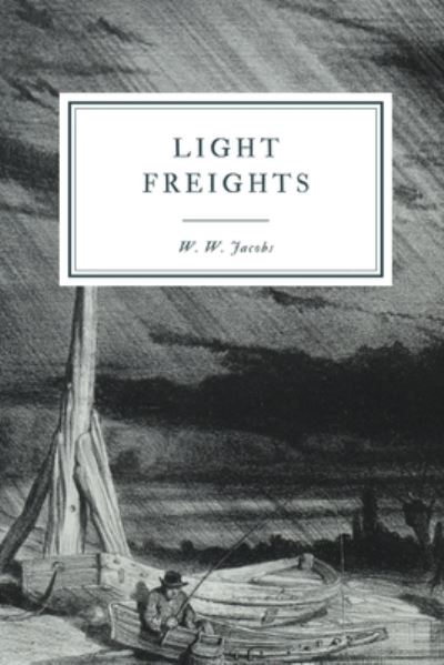 Cover for W W Jacobs · Light Freights (Paperback Book) (2020)