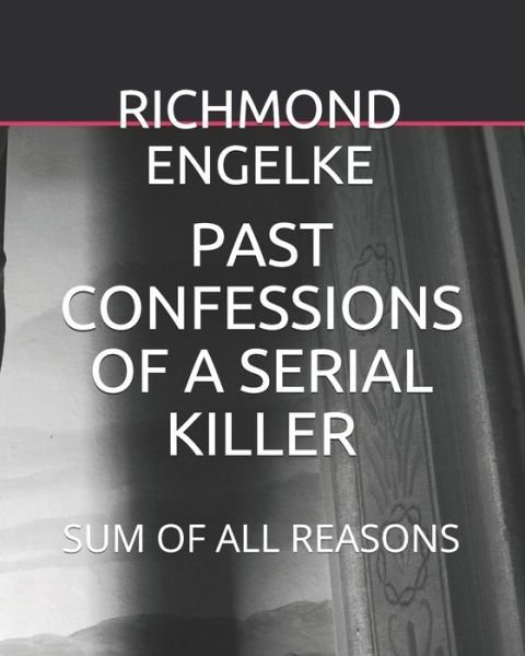 Cover for Richmond B Engelke · Past Confessions of a Serial Killer (Paperback Book) (2020)