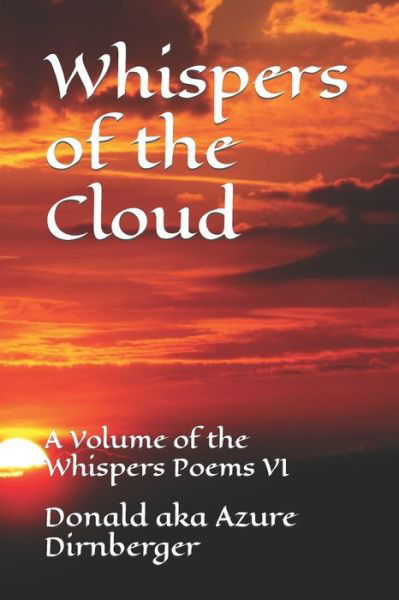 Cover for Donald Aka Azure Dirnberger · Whispers of the Cloud: A Volume of the Whispers Poems VI (Paperback Book) (2020)