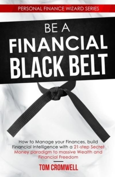 Cover for Tom Cromwell · Be a Financial Black Belt (Paperback Book) (2020)