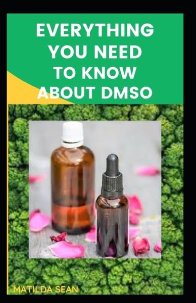 Cover for Matilda Sean · Everything You Need to Know about Dmso (Paperback Book) (2021)