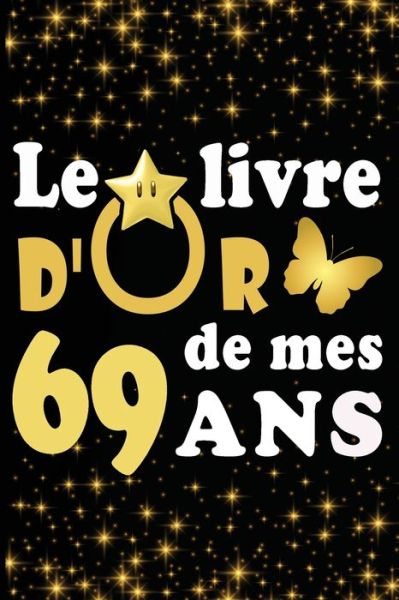 Cover for Livre D Carnet · Le Livre d'Or de mes 69 ans (Taschenbuch) (2020)