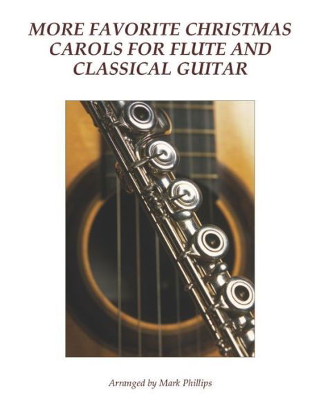 Cover for Mark Phillips · More Favorite Christmas Carols for Flute and Classical Guitar (Paperback Book) (2020)