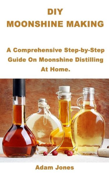 Cover for Adam Jones · DIY Moonshine Making (Paperback Book) (2020)