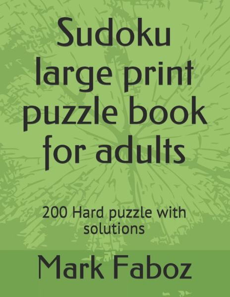 Sudoku large print puzzle book for adults - Mark Faboz - Books - Independently Published - 9798654443694 - June 16, 2020