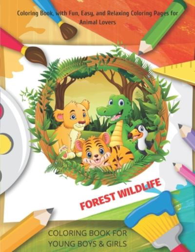 Alyson Red · FOREST WILDLIFE - COLORING BOOK FOR YOUNG BOYS & GIRLS - Coloring Book, with Fun, Easy, and Relaxing Coloring Pages for Animal Lovers (Paperback Book) (2020)