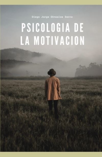 Cover for Diego Jorge Gonzalez Serra · Psicologia de la Motivacion (Paperback Book) (2020)