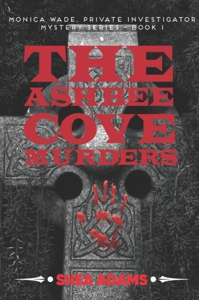 Cover for Jay Allchin · Ashbee Cove Murders : Monica Wade, Private Investigator, Mystery Series CASE FILE (Book) (2021)