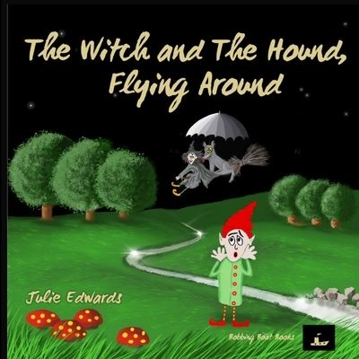 The Witch and The Hound, Flying Around - Julie Edwards - Books - Independently Published - 9798707479694 - February 13, 2021