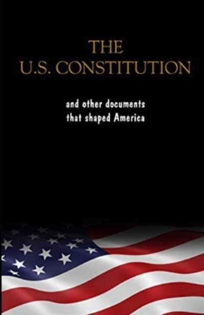 The United States Constitution Annotated - James Madison - Kirjat - Independently Published - 9798736192694 - sunnuntai 11. huhtikuuta 2021