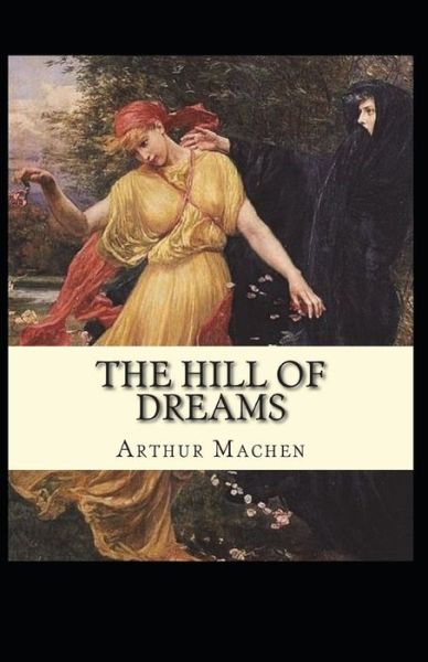 Cover for Arthur Machen · The Hill Of Dreams Annotated (Pocketbok) (2021)