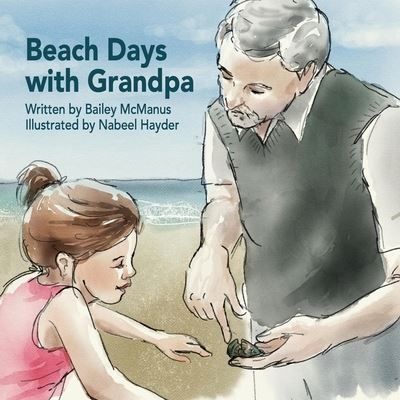 Beach Days with Grandpa - Bailey McManus - Książki - Independently Published - 9798839772694 - 9 lipca 2022