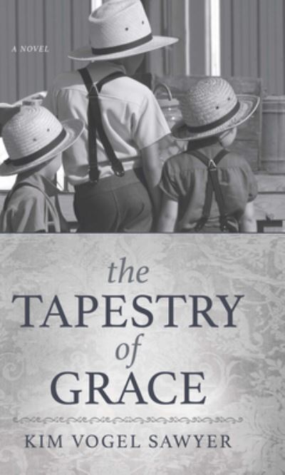 Cover for Kim Vogel Sawyer · Tapestry of Grace (Book) (2023)