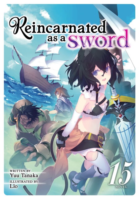 Cover for Yuu Tanaka · Reincarnated as a Sword (Light Novel) Vol. 15 - Reincarnated as a Sword (Light Novel) (Paperback Book) (2024)