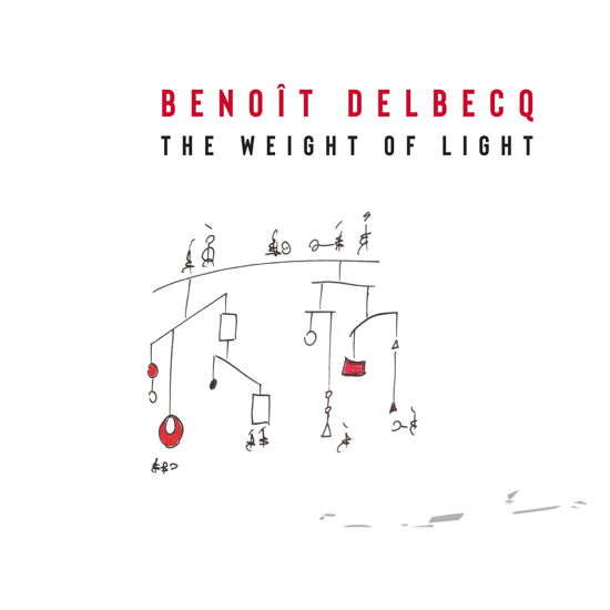 Cover for Benoit Delbecq · Weight Of Lighy (CD) (2021)