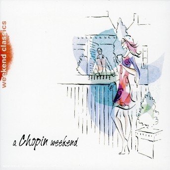 Cover for Various Artists · A Chopin Weekend (CD) [Digipak] (2006)