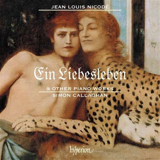Cover for Simon Callaghan · Jean Louis Nicode: Ein Liebesleben And Other Piano Works (CD) (2019)