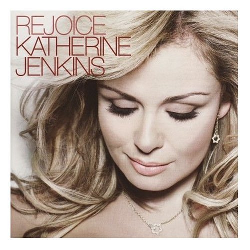 Rejoice - Katherine Jenkins - Musiikki - CLASSICAL - 0602517551695 - tiistai 10. maaliskuuta 2009