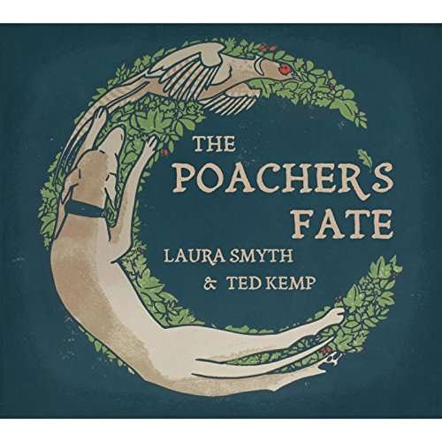 Cover for Smyth, Laura &amp; Ted Kemp · Poachers Fate (CD) (2017)