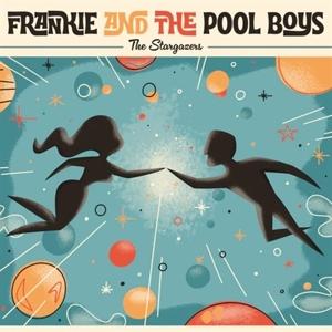 Cover for Frankie And The Pool Boys · The Stargazers / Breathing Your Air (LP) (2022)