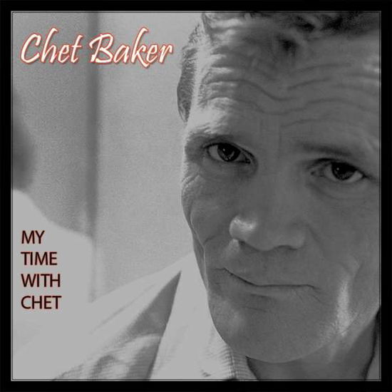 Cover for Chet Baker · My Time with Chet (CD) (2018)