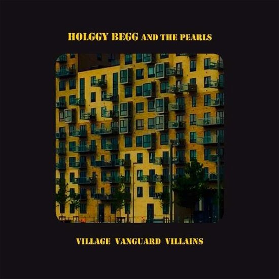 Village Vanguard.. - Begg Holggy & Pearls - Musik - A-MINOR RECORDS - 0793573251695 - 14. december 2020