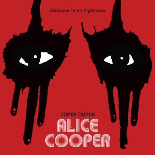 Super Duper Alice Cooper - Alice Cooper - Elokuva - Eagle - 0801213348695 - tiistai 3. kesäkuuta 2014