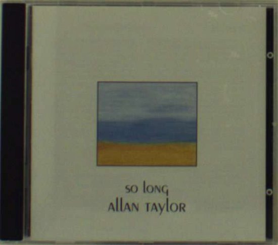 So Long - Allan Taylor - Music - WUNDERTITLE - 4002587721695 - October 3, 1994