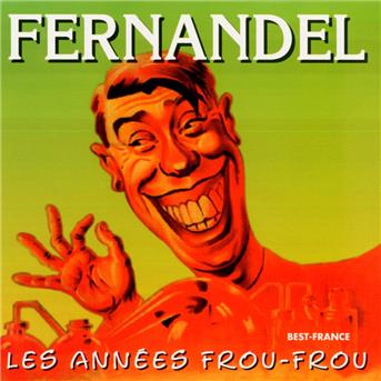 Les Annees Frou-frou - Fernandel - Musiikki - BELMU - 4014513008695 - maanantai 6. tammikuuta 2020