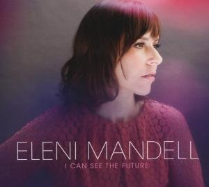 Cover for Eleni Mandell · I Can See the Future (CD) (2012)