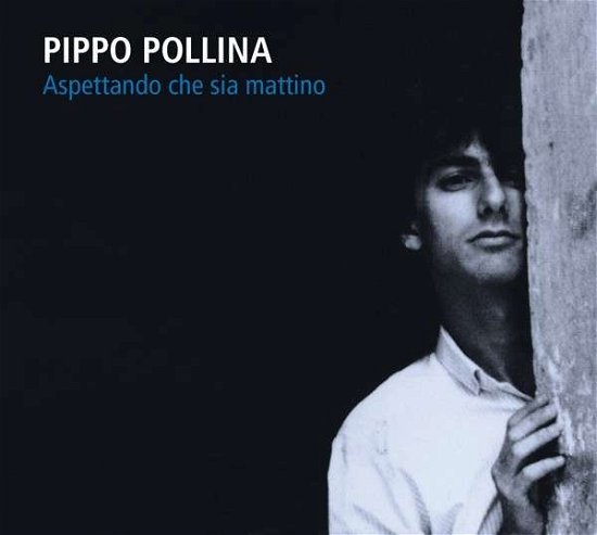 Cover for Pippo Pollina · Aspettando Che Sia Mattin (CD) [Reissue edition] (2020)