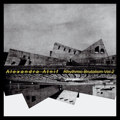 Alexandra Atnif · Rhysmic Brutalism Vol.2 (LP) (2017)