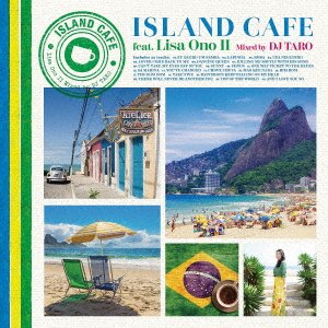Cover for Lisa Ono · Island Cafe Feat. Lisa Ono 2 Mixed by DJ Taro (CD) [Japan Import edition] (2019)