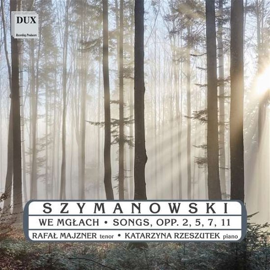 Cover for Szymanowski / Majzner / Rzeszutek · We Mglach / Songs (CD) (2018)