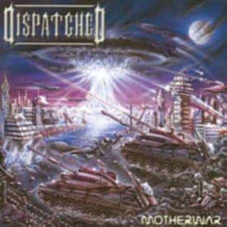 Dispatched · Motherwar (CD) [Remastered edition] (2022)