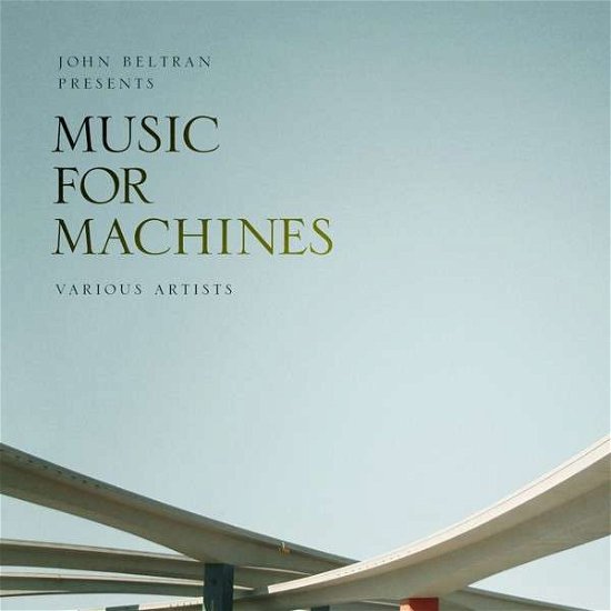 John Beltran Presents Music for Machines 2 - John Beltran - Musiikki - DELSIN - 8718754950695 - tiistai 17. maaliskuuta 2015