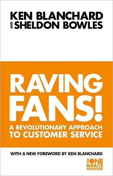 Raving Fans! - The One Minute Manager - Kenneth Blanchard - Livros - HarperCollins Publishers - 9780006530695 - 15 de junho de 1998