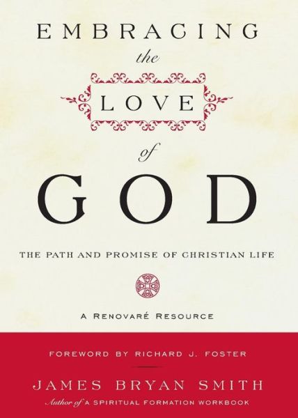 Cover for James B. Smith · The Embracing the Love of God: Path and Promise of Christian Life (Paperback Book) (2008)