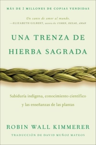 Cover for Robin Wall Kimmerer · Braiding Sweetgrass / una Trenza de Hierba Sagrada (Book) (2024)