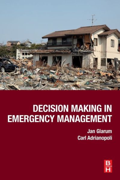 Cover for Glarum, Jan (Emergency Response Consultant, Alcoa, TN, USA) · Decision Making in Emergency Management (Paperback Book) (2019)