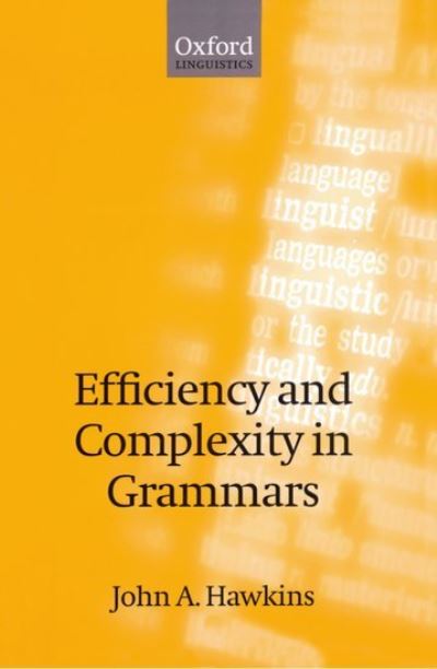 Cover for Hawkins, John A. (University of Southern California, Los Angeles) · Efficiency and Complexity in Grammars (Paperback Book) (2004)