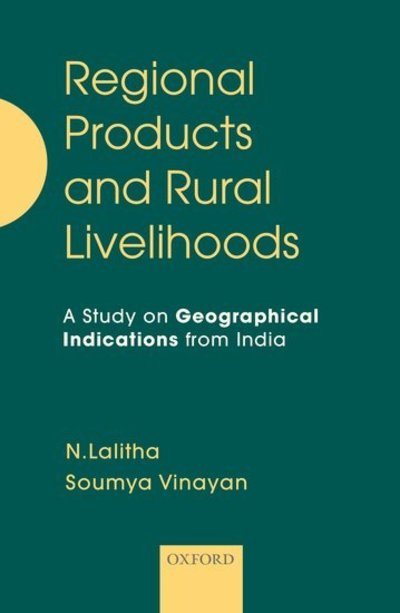 Cover for Lalitha, N. (Gujarat Institute of Development Research, Gujarat Institute of Development Research) · Regional Products and Rural Livelihoods: A Study on Geographical Indications from India (Hardcover Book) (2019)