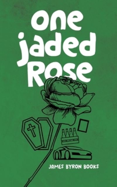 Cover for James Byron Books · One Jaded Rose (Paperback Book) (2020)